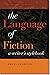 The Language of Fiction by Brian Shawver