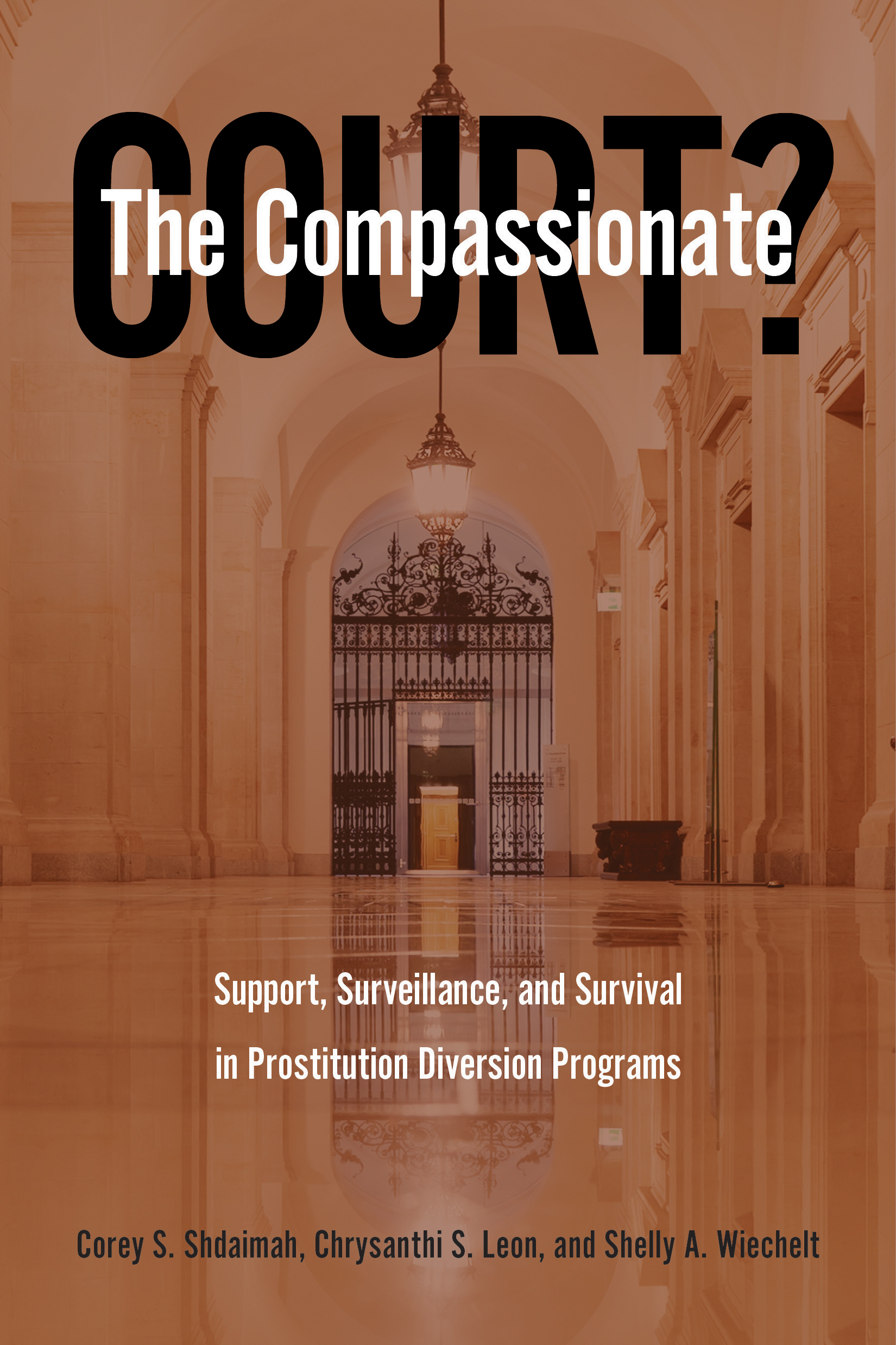 The Compassionate Court?: Support, Surveillance, and Survival in Prostitution Diversion Programs
