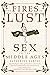 The Fires of Lust: Sex in the Middle Ages
