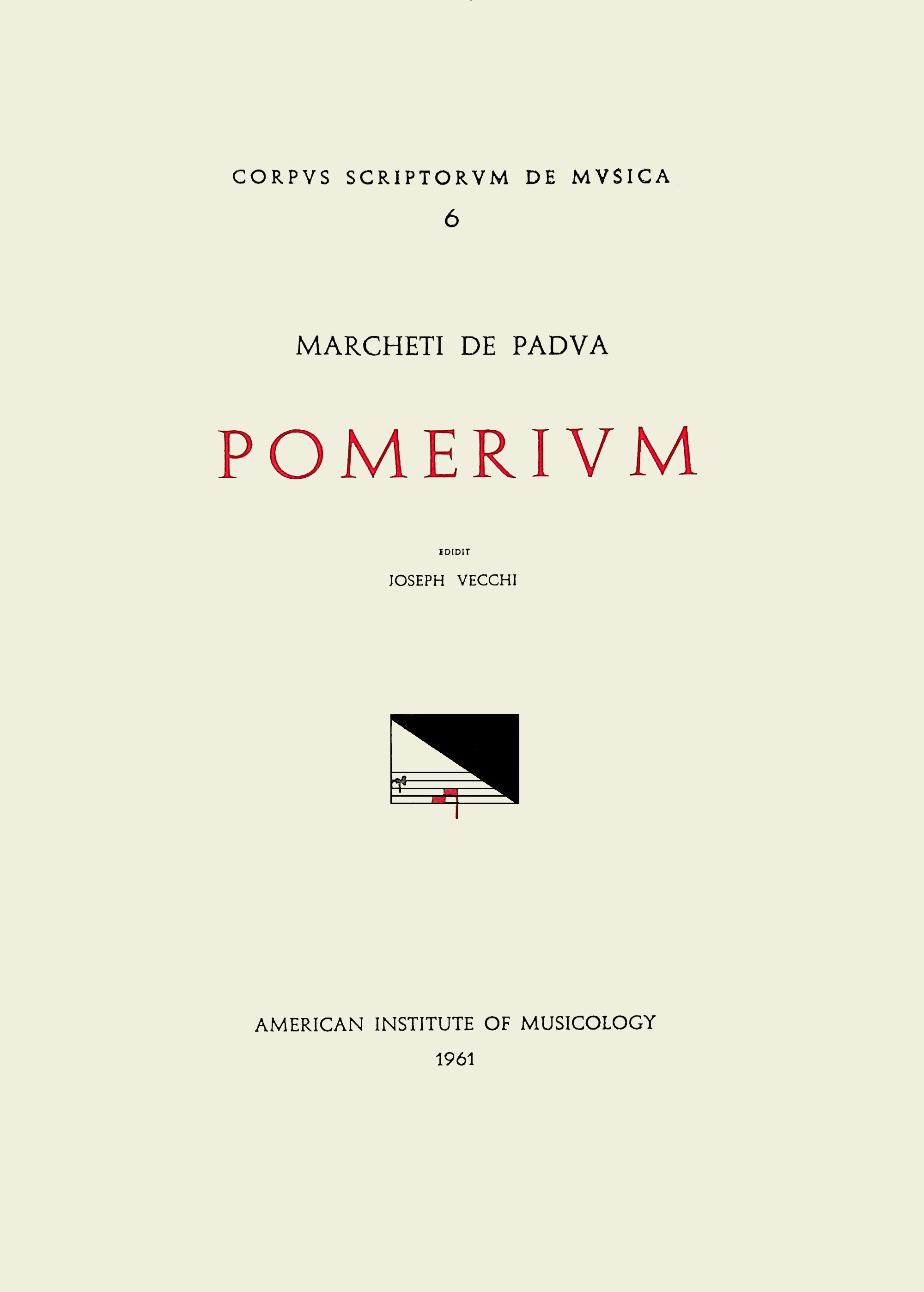 CSM 6 MARCHETTUS OF PADUA (active early 14th c.), Pomerium, edited by Giuseppe Vecchi