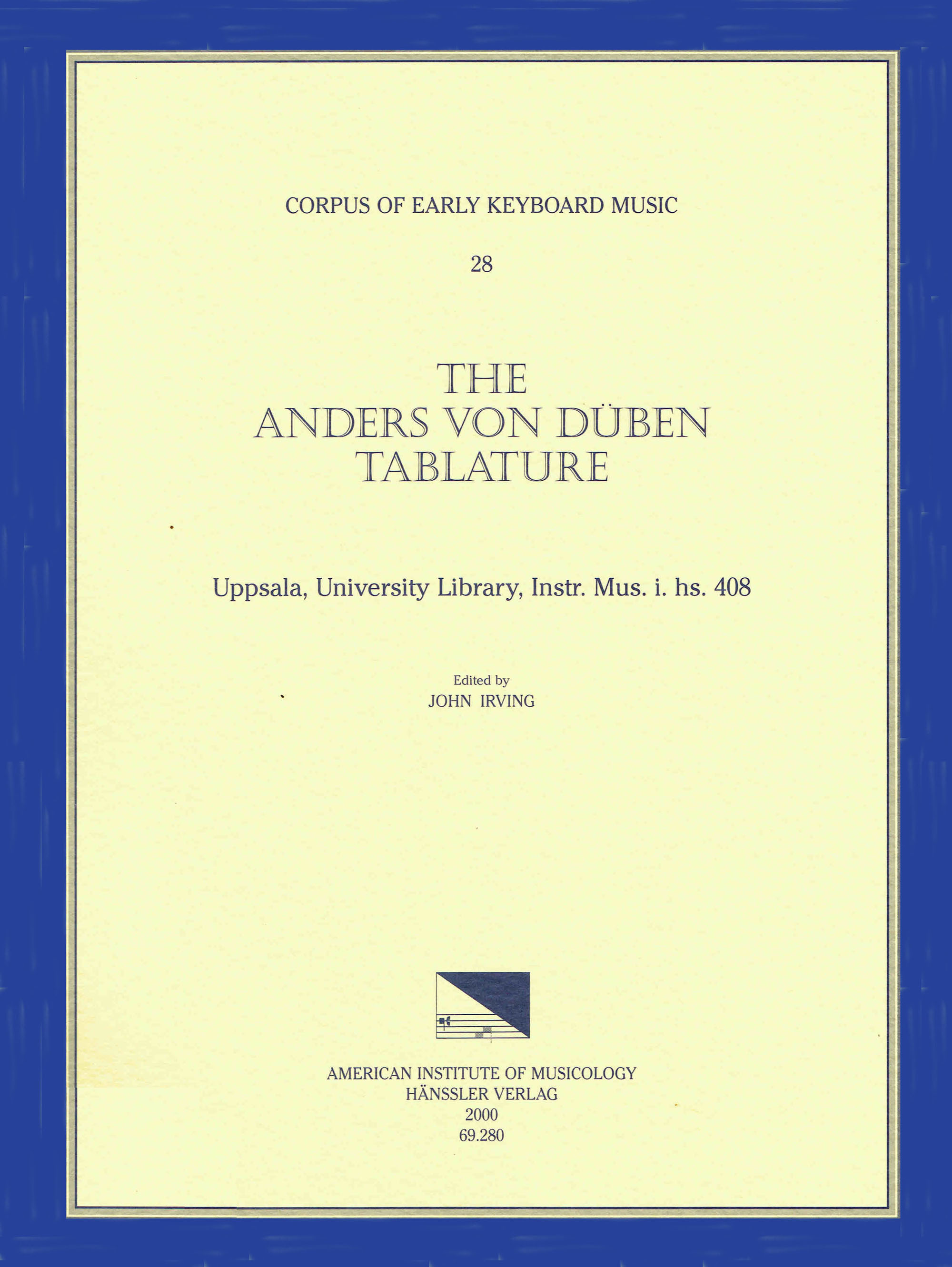 CEKM 28 The Anders von Düben Tablature,  Uppsala, University Library, Instr. Mus. I. Hs. 408