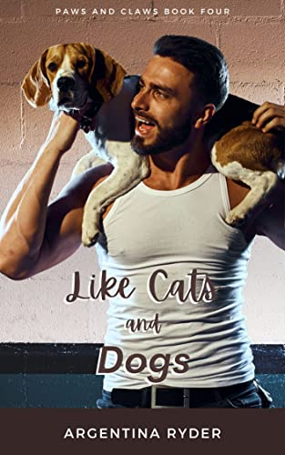 Like Cats and Dogs (Paws and Claws #4)