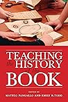 Teaching the History of the Book by Matteo Pangallo