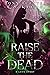 Raise the Dead by Tony Fuentes