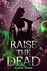 Raise the Dead: A...