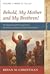 Behold, My Mother and My Brethren! - The Beginning of the Gospel and Becoming a Christian in (Post) Christendom (A Kierkegaardian Reading of the Gospel of Mark, #1)