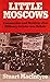 Little Moscows: Communism a...