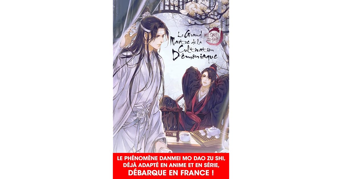 Le Grand Maître de la Cultivation Démoniaque: Mo Dao Zu Shi, T1 by Mò