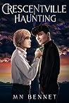 Crescentville Haunting by M.N. Bennet Crescentville Haunting by M.N. Bennet