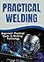 PRACTICAL WELDING: Beginner...