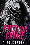Knot Your Crime by A.J. Merlin