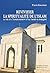 Revivifier la spiritualité de l'Islam - La vie et l'enseignement d'al-'Arabî al-Darqâwî