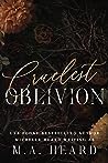Cruelest Oblivion by M.A. Heard
