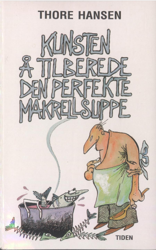 Kunsten Å Tilberede Den Perfekte Makrellsuppe (Paperback)