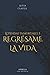 Regrésame la Vida (Leyendas Inmortales) (Spanish Edition)