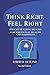 Think Right, Feel Right by Robert D. Isett
