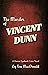 The Murder of Vincent Dunn:...