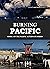 Burning Pacific (Pacific Al...