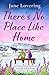 There's No Place Like Home by Jane Lovering