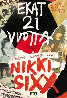 Ekat 21 vuotta : kuinka minusta tuli Nikki Sixx