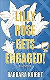 Lilly Rose Gets Engaged!: A Novel