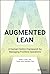 Augmented Lean: A Human-Centric Framework for Managing Frontline Operations