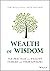 Wealth of Wisdom: Top Practices for Wealthy Families and Their Advisors