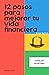 12 pasos para mejorar tu vida financiera by Wilson Materan