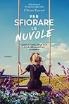 Per sfiorare le nuvole by Chiara Parenti