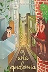 El amor es una epidemia by Ana Gonzalez Duque