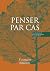 Penser par cas (Enquête) (French Edition)
