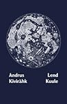 Lend Kuule by Andrus Kivirähk