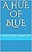 A Hue Of Blue