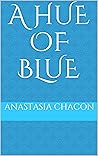 A Hue Of Blue