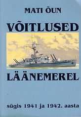 Võitlused Läänemerel sügis 1941 ja 1942. aasta: järg legendidele, oletustele ja mõningasele tõele võitlustest Läänemerel, selle rannikul ja saartel