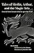 Tales of Merlin, Arthur, and the Magic Arts: From the Welsh Chronicle of the Six Ages of the World (World Literature in Translation)