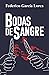 BODAS DE SANGRE: Edición para ESO y Bachillerato