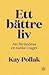 Ett bättre liv  by Kay Pollak