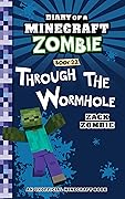 Diary of a Minecraft Zombie Book 22: Through the Wormhole