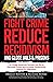 The Smart Society's Guide on How to Fight Crime, Reduce Recid... by Richard Bovan
