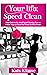 Your Life; Speed Clean: You...