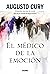 El médico de la emoción (Biblioteca Augusto Cury)