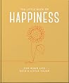The Little Book of Happiness: For when life gets a little tough The Little Book of Happiness: For when life gets a little tough