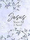 Jesus You’re All ...