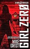Girl Zero by Mike Grist
