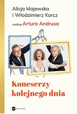 Koneserzy kolejnego dnia. Alicja Majewska i Włodzimierz Korcz według Artura Andrusa