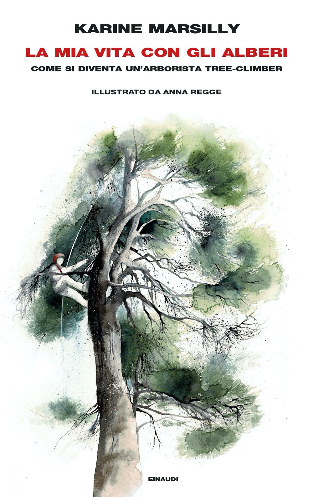 La mia vita con gli alberi: Come si diventa un'arborista tree-climber (Hardcover)