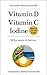 Vitamin D Vitamin C Iodine: Why more is better