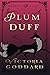 Plum Duff (Greenwing & Dart)