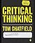 Critical Thinking: Your Guide to Effective Argument, Successful Analysis and Independent Study